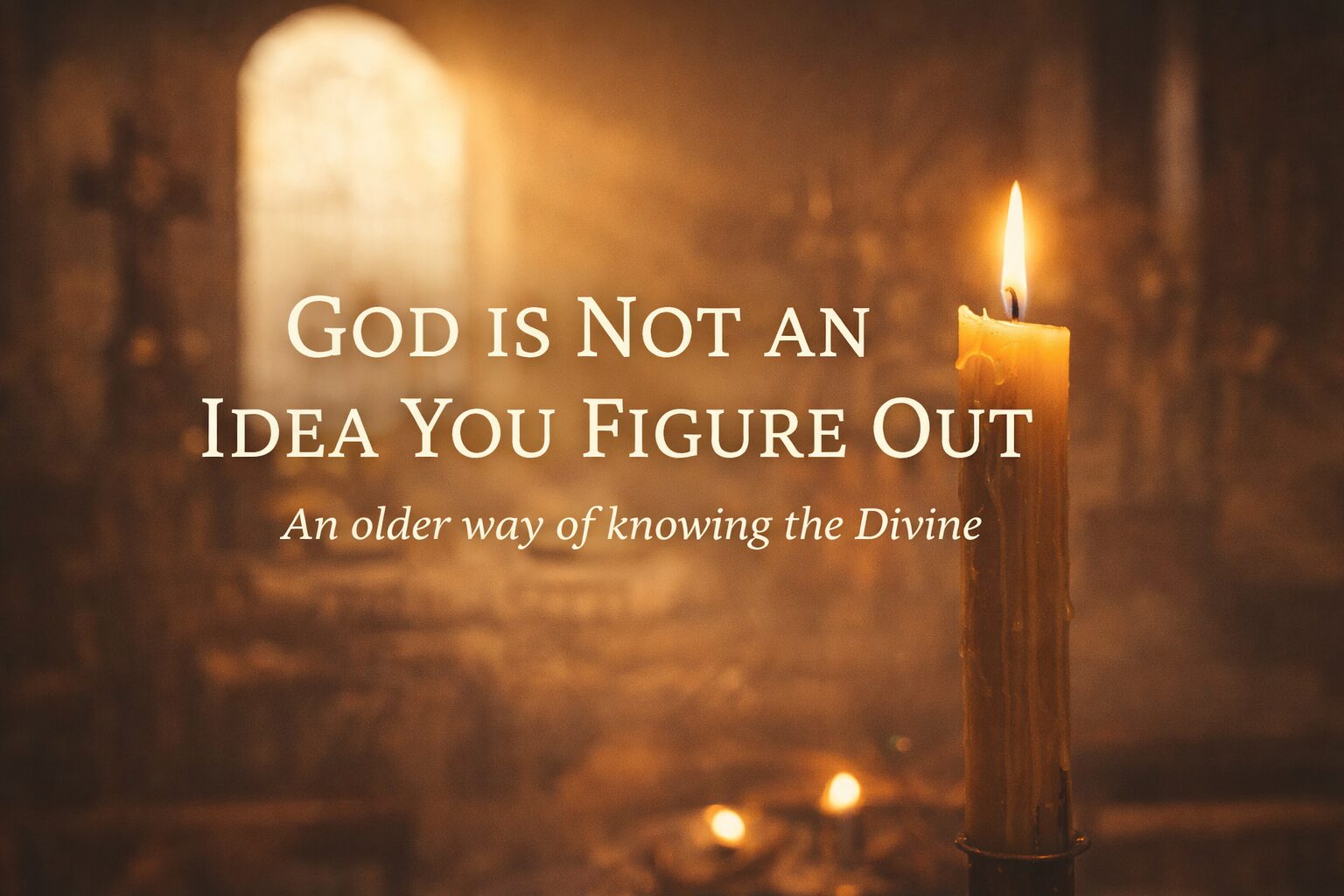 God Is Not an Idea You Figure Out